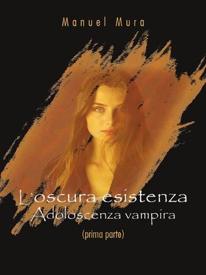 cover image of L'oscura esistenza--Adolescenza vampira (prima parte)